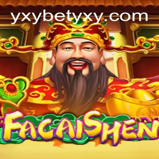 Descubra o Fascinante Mundo do Jogo FaCaiShen na Plataforma Yxybet
