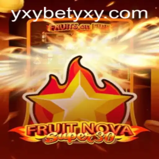 Explorando FruitrNovaSupe30: O Novo Fenômeno dos Jogos com yxybet